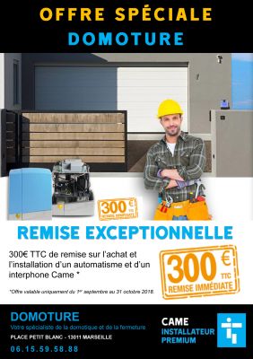 Offre spéciale CAME 300 euros TTC de remise immédiate du 1er septembre 2018 au 31 octobre 2018